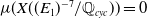 mu left parenthesis upper X left parenthesis left parenthesis upper E 1 right parenthesis Superscript negative 7 Baseline divided by double struck upper Q Subscript c y c Baseline right parenthesis right parenthesis equals 0