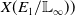 upper X left parenthesis upper E 1 divided by double struck upper L Subscript normal infinity Baseline right parenthesis right parenthesis