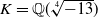 upper K equals double struck upper Q left parenthesis RootIndex 4 StartRoot negative 13 EndRoot right parenthesis