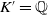 upper K prime equals double struck upper Q