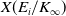 upper X left parenthesis upper E Subscript i Baseline divided by upper K Subscript normal infinity Baseline right parenthesis