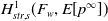 upper H Subscript s t r comma s Superscript 1 Baseline left parenthesis upper F Subscript w Baseline comma upper E left bracket p Superscript normal infinity Baseline right bracket right parenthesis