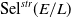 Sel Superscript s t r Baseline left parenthesis upper E divided by upper L right parenthesis
