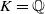 upper K equals double struck upper Q