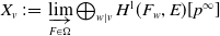 upper X Subscript v Baseline colon equals ModifyingBelow limit With right arrow Underscript upper F element of normal upper Omega Endscripts circled plus Underscript w vertical bar v Endscripts upper H Superscript 1 Baseline left parenthesis upper F Subscript w Baseline comma upper E right parenthesis left bracket p Superscript normal infinity Baseline right bracket