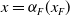x equals alpha Subscript upper F Baseline left parenthesis x Subscript upper F Baseline right parenthesis