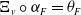 normal upper Xi Subscript v Baseline ring alpha Subscript upper F Baseline equals theta Subscript upper F