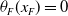 theta Subscript upper F Baseline left parenthesis x Subscript upper F Baseline right parenthesis equals 0