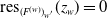 res Subscript left parenthesis upper F Sub Superscript left parenthesis w right parenthesis Subscript right parenthesis Sub Subscript w prime Baseline left parenthesis z Subscript w Baseline right parenthesis equals 0