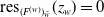 res Subscript left parenthesis upper F Sub Superscript left parenthesis w right parenthesis Subscript right parenthesis Sub Subscript w overtilde Baseline left parenthesis z Subscript w Baseline right parenthesis equals 0