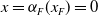 x equals alpha Subscript upper F Baseline left parenthesis x Subscript upper F Baseline right parenthesis equals 0