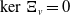 kernel normal upper Xi Subscript v Baseline equals 0