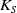upper K Subscript upper S