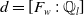 d equals left bracket upper F Subscript w Baseline colon double struck upper Q Subscript l Baseline right bracket