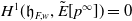 upper H Superscript 1 Baseline left parenthesis German h Subscript upper F comma w Baseline comma ModifyingAbove upper E With tilde left bracket p Superscript normal infinity Baseline right bracket right parenthesis equals 0