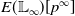 upper E left parenthesis double struck upper L Subscript normal infinity Baseline right parenthesis left bracket p Superscript normal infinity Baseline right bracket