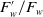 upper F prime Subscript w Baseline divided by upper F Subscript w