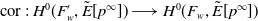 cor colon upper H Superscript 0 Baseline left parenthesis upper F prime Subscript w Baseline comma ModifyingAbove upper E With tilde left bracket p Superscript normal infinity Baseline right bracket right parenthesis long right arrow upper H Superscript 0 Baseline left parenthesis upper F Subscript w Baseline comma ModifyingAbove upper E With tilde left bracket p Superscript normal infinity Baseline right bracket right parenthesis