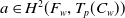 a element of upper H squared left parenthesis upper F Subscript w Baseline comma upper T Subscript p Baseline left parenthesis upper C Subscript w Baseline right parenthesis right parenthesis
