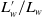 upper L prime Subscript w Baseline divided by upper L Subscript w