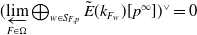 left parenthesis ModifyingBelow limit With left arrow Underscript upper F element of normal upper Omega Endscripts circled plus Underscript w element of upper S Subscript upper F comma p Baseline Endscripts ModifyingAbove upper E With tilde left parenthesis k Subscript upper F Sub Subscript w Subscript Baseline right parenthesis left bracket p Superscript normal infinity Baseline right bracket right parenthesis Superscript or Baseline equals 0