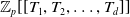 double struck upper Z Subscript p Baseline left bracket left bracket upper T 1 comma upper T 2 comma ellipsis comma upper T Subscript d Baseline right bracket right bracket