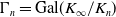 normal upper Gamma Subscript n Baseline equals Gal left parenthesis upper K Subscript normal infinity Baseline divided by upper K Subscript n Baseline right parenthesis