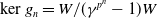kernel g Subscript n Baseline equals upper W divided by left parenthesis gamma Superscript p Super Superscript n Superscript Baseline minus 1 right parenthesis upper W