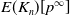 upper E left parenthesis upper K Subscript n Baseline right parenthesis left bracket p Superscript normal infinity Baseline right bracket