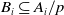upper B Subscript i Baseline subset of or equal to upper A Subscript i Baseline divided by p