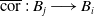 ModifyingAbove cor With bar colon upper B Subscript j Baseline long right arrow upper B Subscript i Baseline
