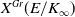 upper X Superscript upper G r Baseline left parenthesis upper E divided by upper K Subscript normal infinity Baseline right parenthesis
