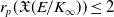 r Subscript p Baseline left parenthesis German upper X left parenthesis upper E divided by upper K Subscript normal infinity Baseline right parenthesis right parenthesis less than or equals 2