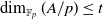 dimension Subscript double struck upper F Sub Subscript p Baseline left parenthesis upper A divided by p right parenthesis less than or equals t