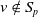 v not an element of upper S Subscript p