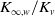 upper K Subscript normal infinity comma w Baseline divided by upper K Subscript v