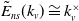 ModifyingAbove upper E With tilde Subscript n s Baseline left parenthesis k Subscript v Baseline right parenthesis approximately equals k Subscript v Superscript times