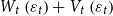 upper W Subscript t Baseline left parenthesis epsilon Subscript t Baseline right parenthesis plus upper V Subscript t Baseline left parenthesis epsilon Subscript t Baseline right parenthesis