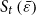 upper S Subscript t Baseline left parenthesis epsilon overbar right parenthesis