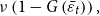 nu left parenthesis 1 minus upper G left parenthesis epsilon overbar Subscript t Baseline right parenthesis right parenthesis comma
