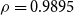 rho equals 0.9895