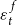 epsilon Subscript t Superscript f