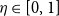 eta element of left bracket 0 comma 1 right bracket
