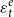 epsilon Subscript t Superscript e