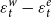 epsilon Subscript t Superscript w Baseline minus epsilon Subscript t Superscript e