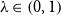 lamda element of left parenthesis 0 comma 1 right parenthesis