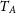 upper T Subscript upper A