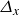upper Delta Subscript x