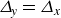 upper Delta Subscript y Baseline equals upper Delta Subscript x