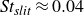 italic St Subscript italic slit Baseline almost equals 0.04